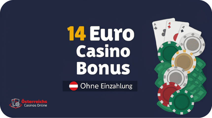 14 EUR Bonus AT im Online Casino 14 Euro Gratis Bonus in Online-Casinos in Österreich