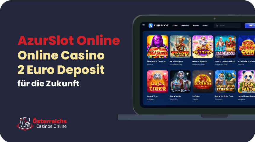 Mindesteinzahlung von 2 Euro in Azur Slot Das beste österreichische Casino mit einer Mindesteinzahlung von 2 Euro – Azur Slot AT