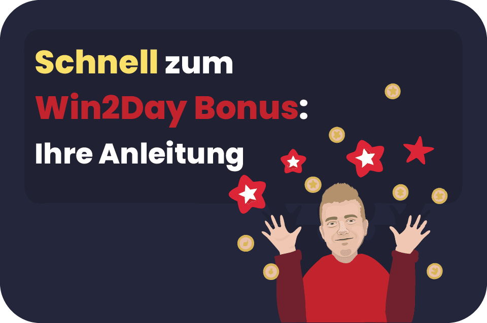 Schritt-für-Schritt Anleitung zum Bonus Schritt-für-Schritt Anleitung zum Win2day Online Bonus